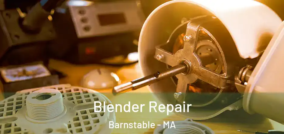  Blender Repair Barnstable - MA
