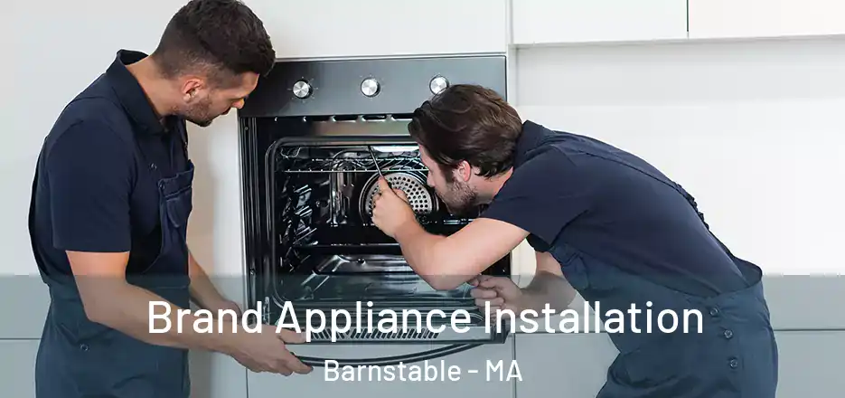  Brand Appliance Installation Barnstable - MA