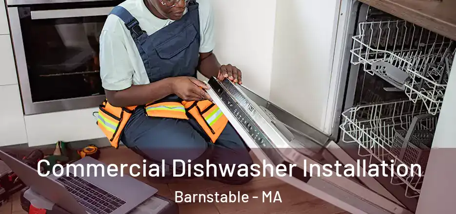  Commercial Dishwasher Installation Barnstable - MA