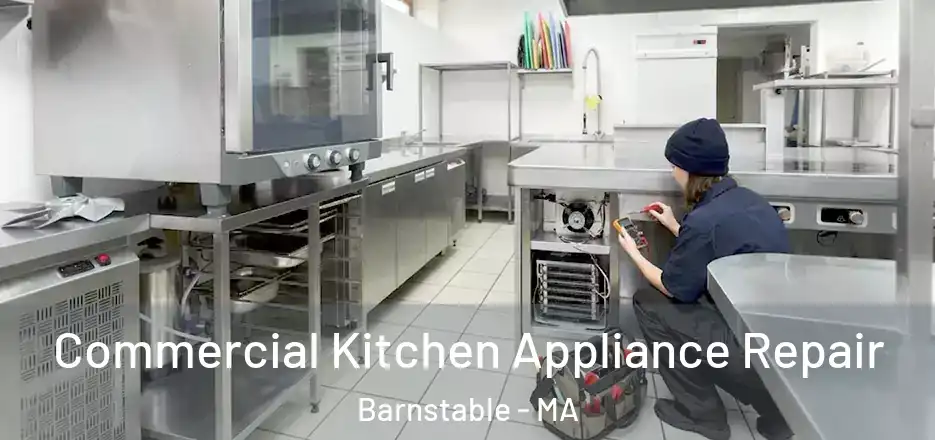  Commercial Kitchen Appliance Repair Barnstable - MA