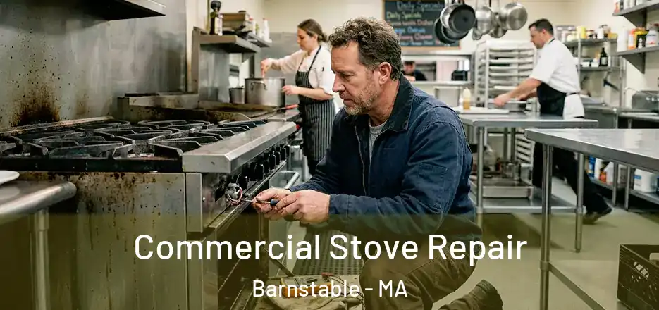 Commercial Stove Repair Barnstable - MA