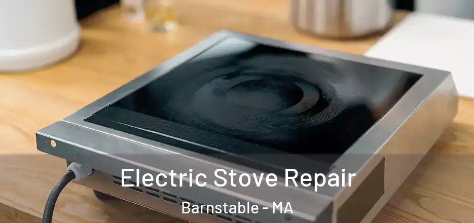 Electric Stove Repair Barnstable - MA