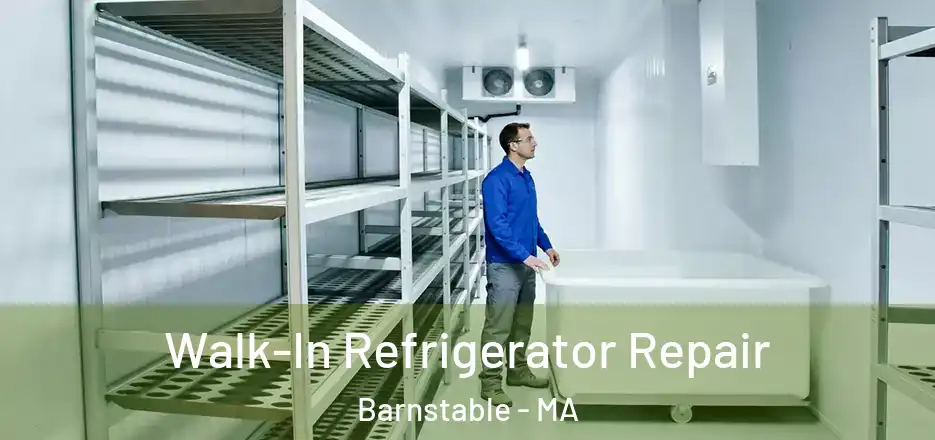 Walk-In Refrigerator Repair Barnstable - MA